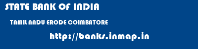 STATE BANK OF INDIA  TAMIL NADU ERODE COIMBATORE   banks information 